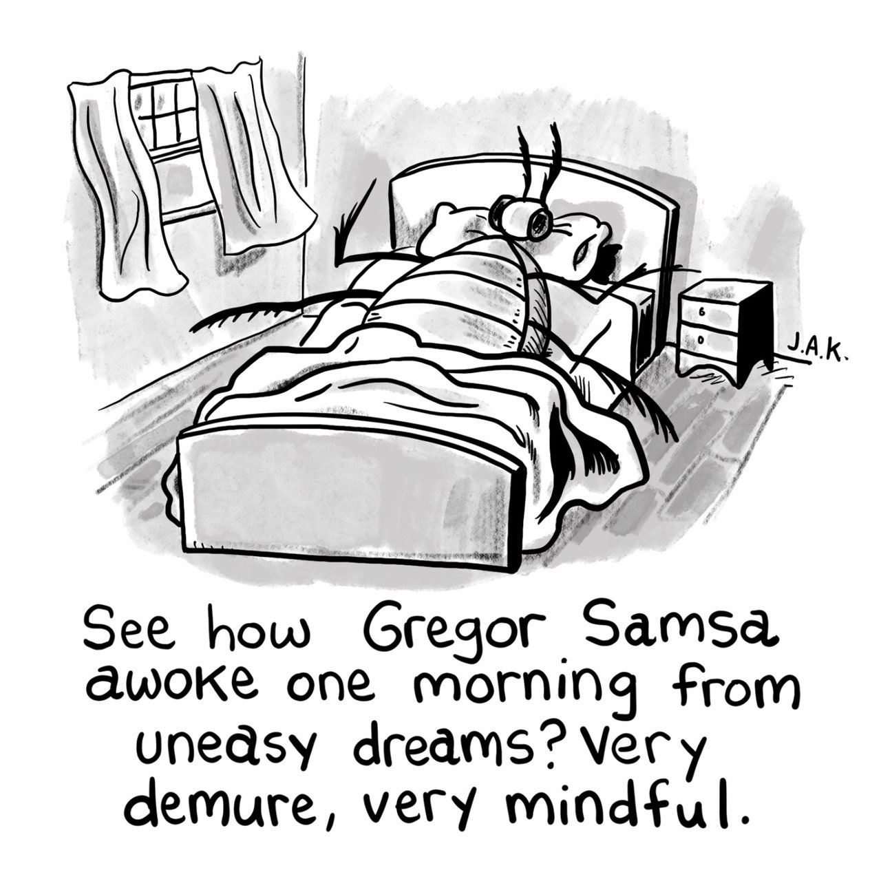 A giant cockroach lies in bed. The caption reads “See how Gregor Samsa awoke one morning from uneasy dreams. Very demure...